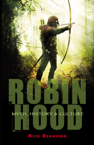 Robin Hood : myth, history and culture
