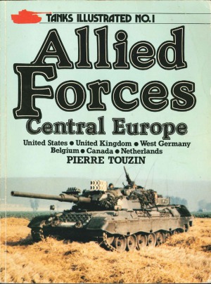 Allied Forces: Central Europe (Tanks Illustrated 1)