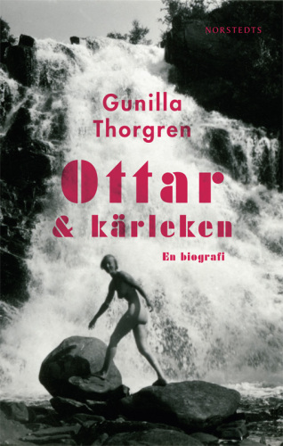 Ottar och kärleken : en biografi