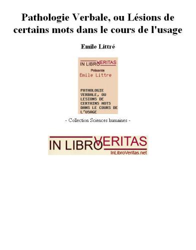 Pathologie verbale, ou, Lésions de certains mots dans le cours de l’usage