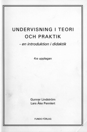 Undervisning i teori och praktik - en introduktion i didaktik