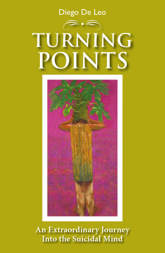 Turning points : an extraordinary journey into the suicidal mind