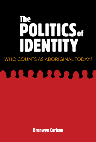 The politics of identity : who counts as Aboriginal today?