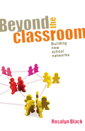 Beyond the classroom : building new school networks