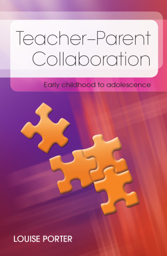 Teacher-parent collaboration : early childhood to adolescence