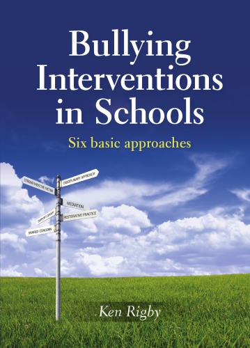Bullying interventions in schools : six basic approaches