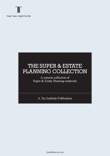 The super and estate planning collection : a concise collection of super and estate planning materials