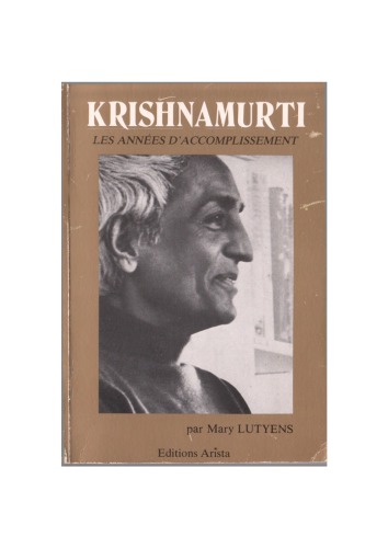 Krishnamurti, les années d’accomplissement