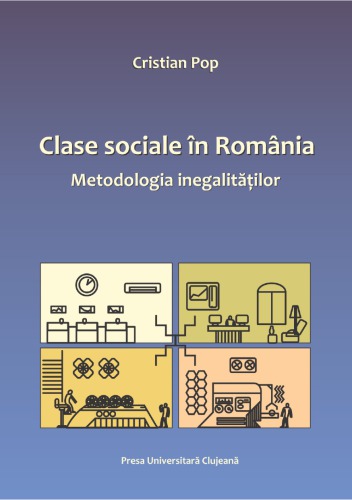 Clase sociale în România. Metodologia inegalităților