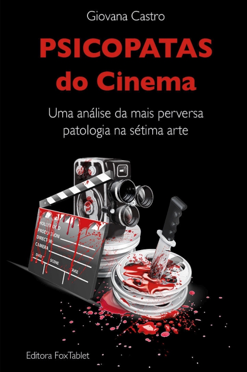 Psicopatas do Cinema: Uma análise da mais perversa patologia na sétima arte
