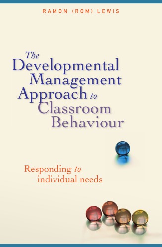 The developmental management approach to classroom behaviour : responding to individual needs