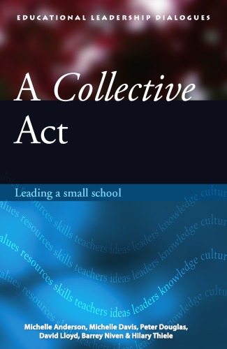 A collective act : leading a small school