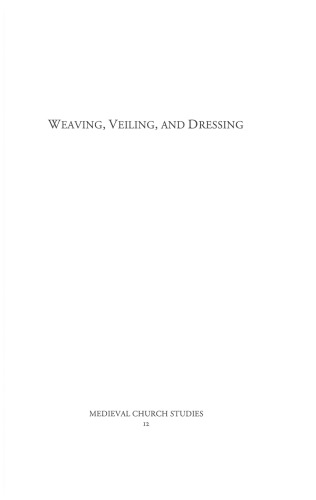 Weaving, Veiling, and Dressing Textiles and their Metaphors in the Late Middle Ages