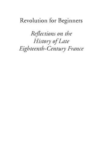 Revolution for beginners : reflections on the history of late eighteenth-century France