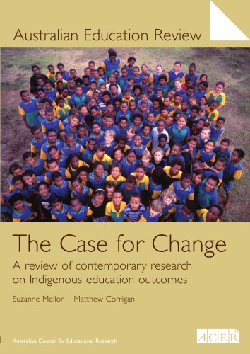 The case for change : a review of contemporary research on indigenous education outcomes