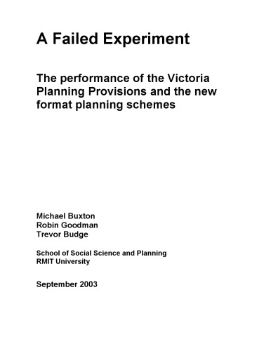A failed experiment : the performance of the Victoria Planning Provisions and the new format planning schemes