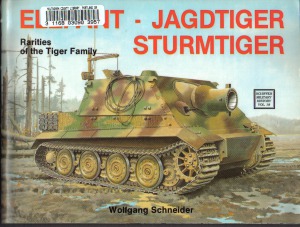 Elefant, Jagdtiger, Sturmtiger:  Rarities of the Tiger Family