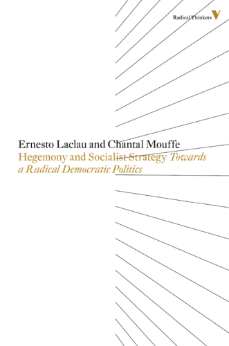 Hegemony and socialist strategy : towards a radical democratic politics