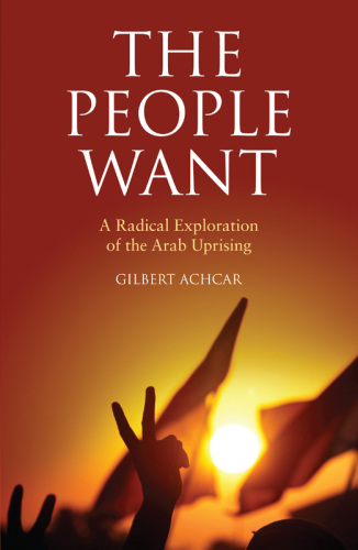 The people want : a radical exploration of the Arab uprising
