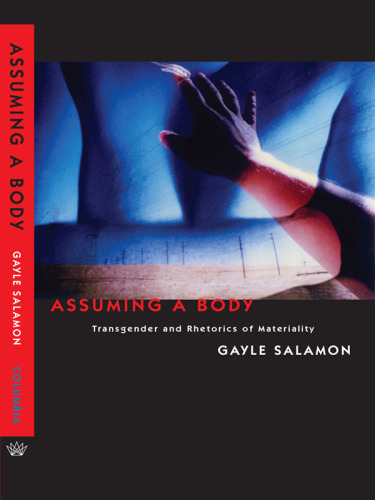 Assuming a body : transgender and rhetorics of materiality