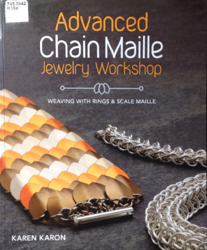 Advanced chain maille jewelry workshop : weaving with rings & scales