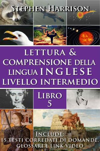 Lettura e comprensione della lingua inglese - Livello intermedio - Libro 4