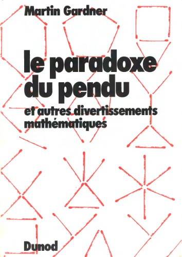 Le paradoxe du pendu et autres divertissements mathématiques