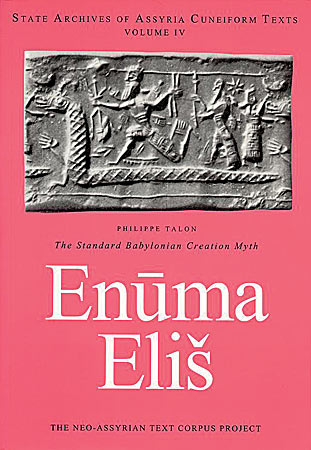 The Standard Babylonian Creation Myth: Enuma Elish