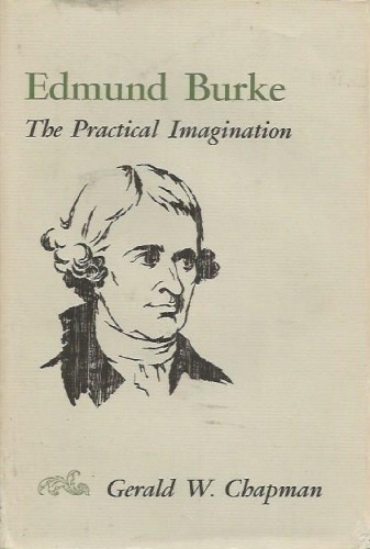 Edmund Burke: The Practical Imagination