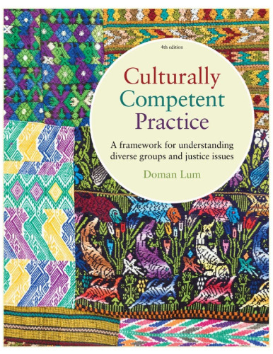 Culturally Competent Practice: A Framework for Understanding Diverse Groups and Justice Issues