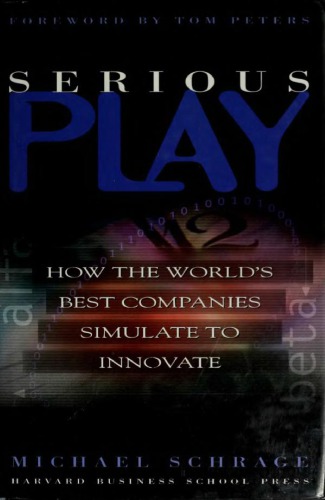 Serious play: how the world’s best companies simulate to innovate