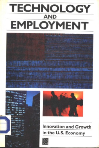 Technology and employment: innovation and growth in the U.S. economy