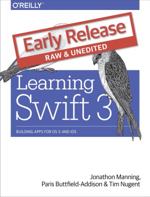 Learning Swift  Building Apps for OSX, iOS, and Beyond