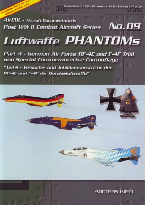 Luftwaffe Phantoms (Part 4): German Air Force RF-4E and F-4F. Trial and Special Commemorative Camouflage (Post WW2 Combat Aircraft Series 09)