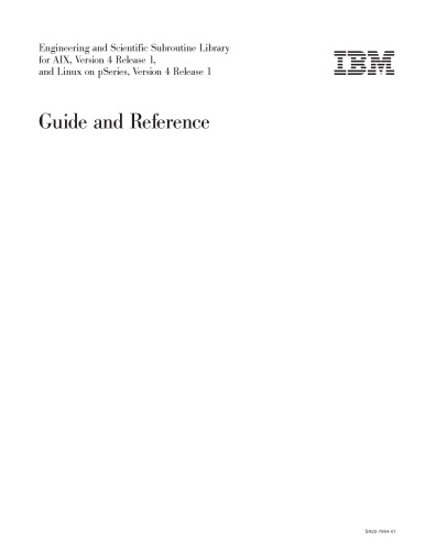 Engineering and Scientific Subroutine Library for AIX, Version 4 Release 1, and Linux on pSeries, Version 4 Release 1: Guide and Reference