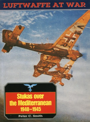 Stukas over the Mediterranean, 1940-1945 (Luftwaffe at War №11)