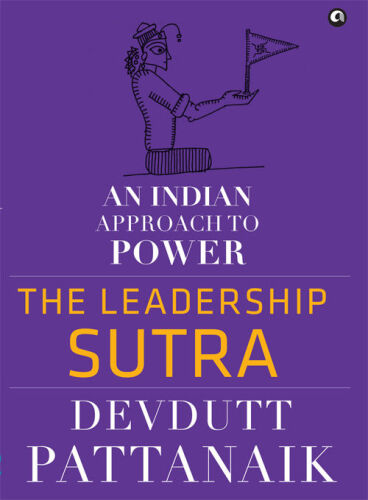 The Leadership Sutra: An Indian Approach to Power