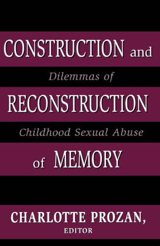 Construction and Reconstruction of Memory: Dilemmas of Childhood Sexual Abuse