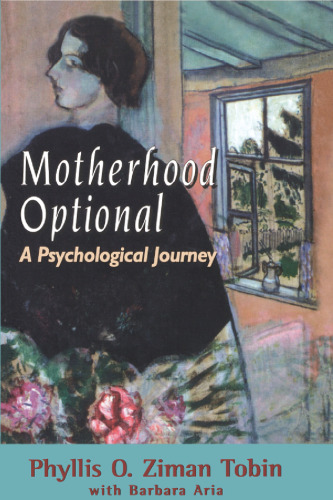 Motherhood Optional: A Psychological Journey