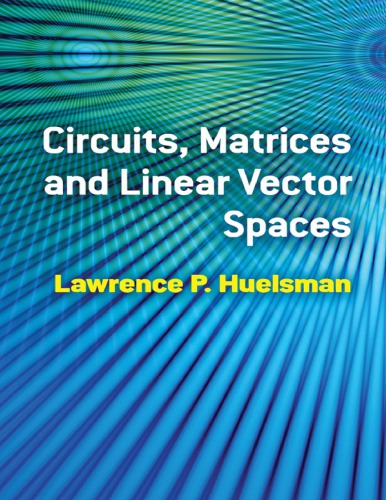 Circuits, Matrices and Linear Vector Spaces