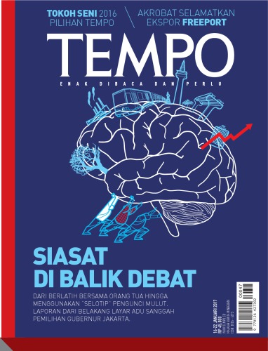 Majalah Tempo 16-22 Januari 2017: Siasat Di Balik Debat