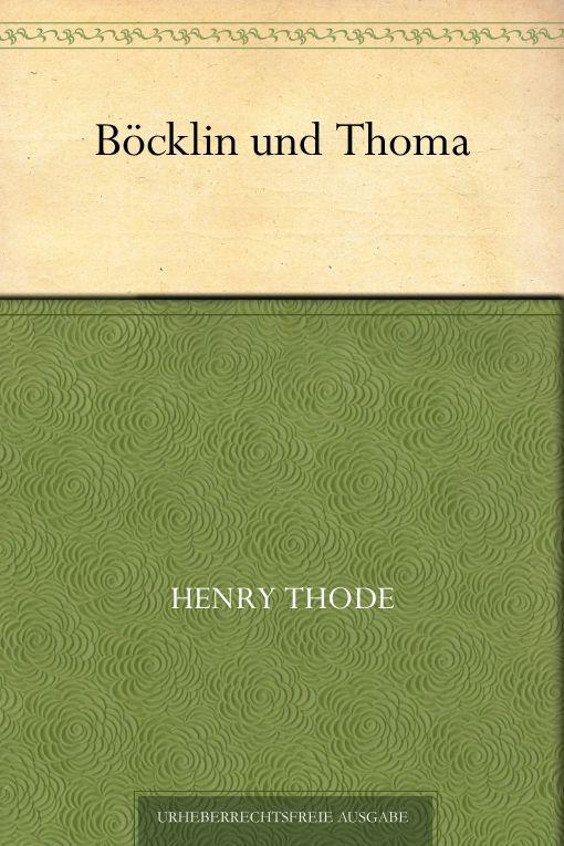 Böcklin und Thoma. Acht Vorträge über neudeutsche Malerei