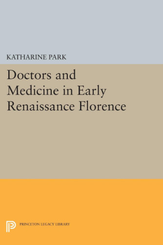 Doctors and Medicine in Early Renaissance Florence