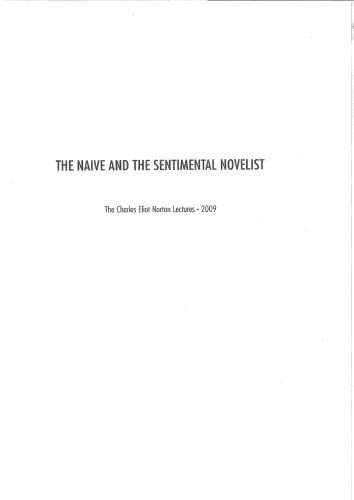 The Naive and the Sentimental Novelist: Understanding What Happens When We Write and Read Novels