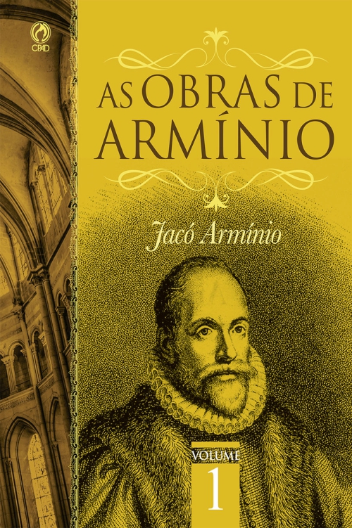 As Obras de Armínio - Volume 1