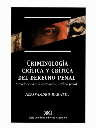 Criminología crítica y crítica del derecho penal : introducción a la sociología jurídico-penal