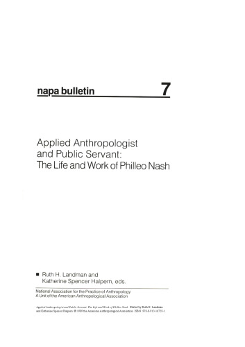 NAPA Bulletin, Applied Anthropologist and Public Servant: The Life and Work of Philleo Nash