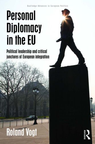 Personal Diplomacy in the EU: Political Leadership and Critical Junctures of European Integration