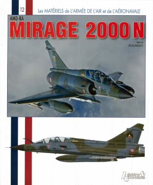 AMD-BA Mirage 2000N (Les Matériels de l’Armée de l’Air et de l’Aéronavale №12)