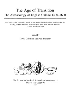 The Age of Transition:  The Archaeology of English Culture, 1400–1600